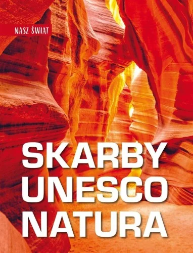 NASZ śWIAT. SKARBY UNESCO. KULTURA Oferta limitowana
