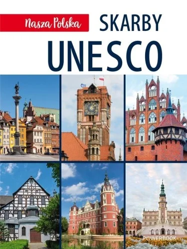 NASZA POLSKA. SKARBY UNESCO, PRACA ZBIOROWA Kup online