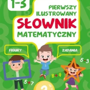 Nowy PIERWSZY ILUSTROWANY SŁOWNIK MATEMATYCZNY