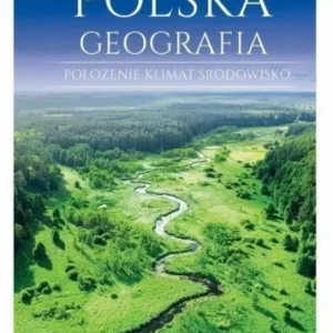 POLSKA GEOGRAFIA, KAROL WEJNER, MAREK SAMBORSKI Dostępne od ręki