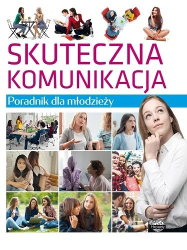 PORADNIK DLA MŁODZIEŹY. SKUTECZNA KOMUNIKACJA Darmowy zwrot