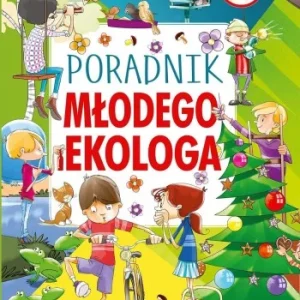 PORADNIK MŁODEGO EKOLOGA, PRACA ZBIOROWA Nowość