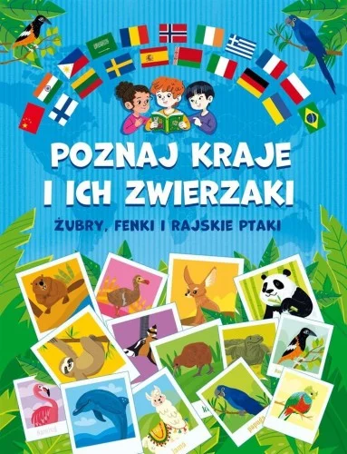 Zamów teraz POZNAJ KRAJE I ICH ZWIERZAKI. ŹUBRY, FENKI...