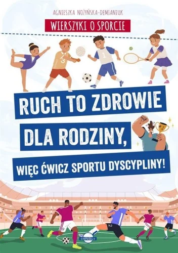 WIERSZYKI O SPORCIE. RUCH TO ZDROWIE DLA.... Wysoka jakość
