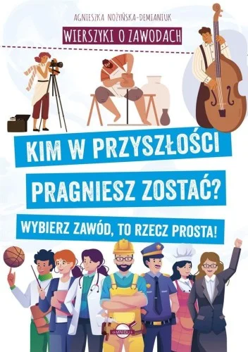 Okazja WIERSZYKI O ZAWODACH. KIM W PRZYSZŁOśCI...