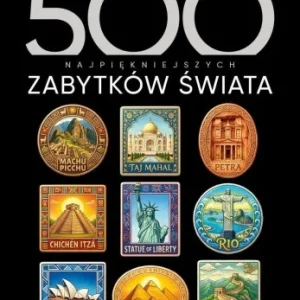 500 NAJPIĘKNIEJSZYCH ZABYTKW śWIATA Tylko do końca tygodnia