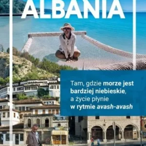 Oferta limitowana ALBANIA. TAM, GDZIE MORZE JEST BARDZIEJ NIEBIESKIE