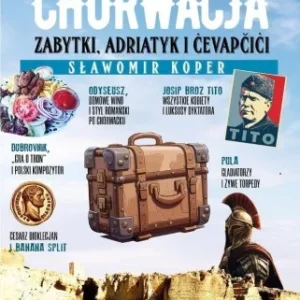 Oferta limitowana BAJECZNA CHORWACJA. ZABYTKI, ADRIATYK I CEVAPCICI