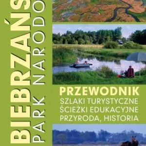 Promocja BIEBRZA艃SKI PARK NARODOWY. PRZEWODNIK, SZLAKI...
