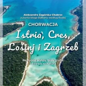 Niska cena CHORWACJA. ISTRIA, CRES, LOśINJ I ZAGRZEB