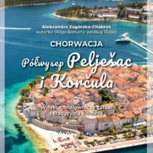 Taniej CHORWACJA. PŁWYSEP PELJEAC I KORULA