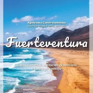 FUERTEVENTURA, AGNIESZKA CZECH-DANIELSKA Wyjątkowa oferta