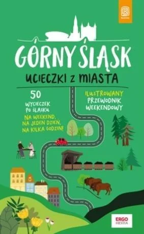 Promocja GRNY śLSK. UCIECZKI Z MIASTA. PRZEWODNIK...