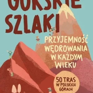 Bestseller GRSKIE SZLAKI. PRZYJEMNOś膯 WĘDROWANIA W KAŹDYM...
